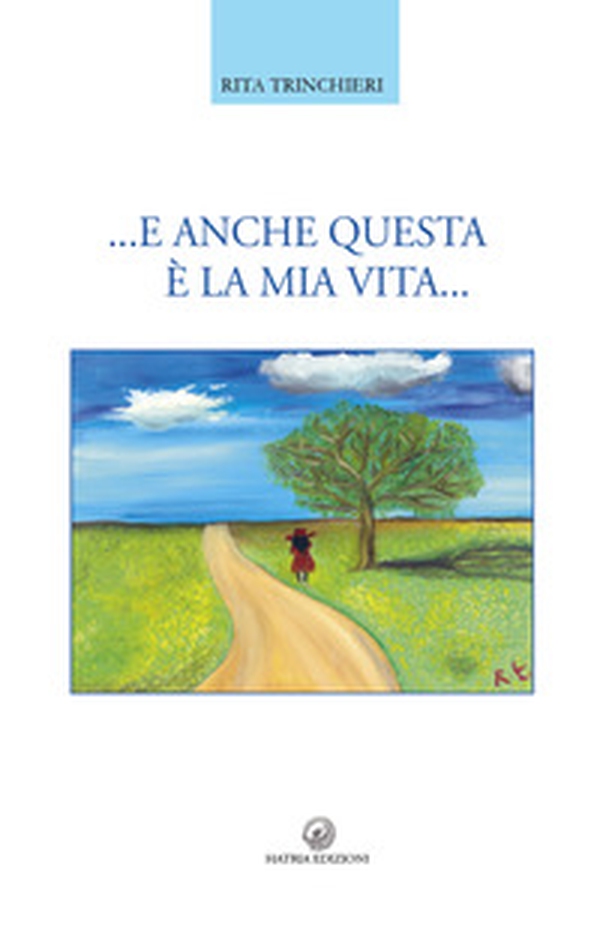 ...E anche questa è la mia vita... - Librerie.coop ...E anche questa è la mia vita... - Librerie.coop