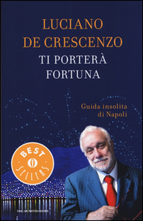 Ti porterà fortuna. Guida insolita di Napoli - Librerie.coop Ti porterà fortuna. Guida insolita di Napoli - Librerie.coop