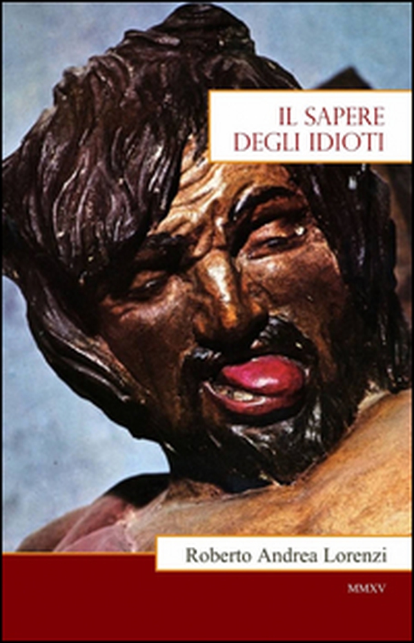 Il sapere degli idioti - Librerie.coop Il sapere degli idioti - Librerie.coop