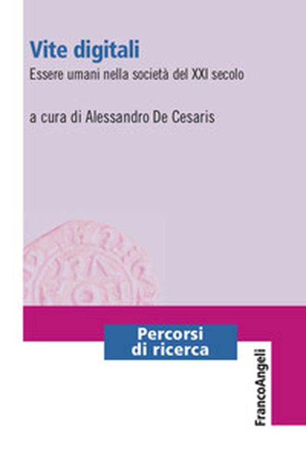 Vite digitali. Essere umani nella società del XXI secolo - Librerie.coop Vite digitali. Essere umani nella società del XXI secolo - Librerie.coop