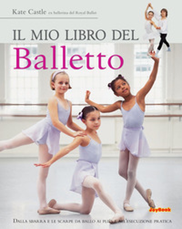 Il mio libro del balletto - Librerie.coop Il mio libro del balletto - Librerie.coop