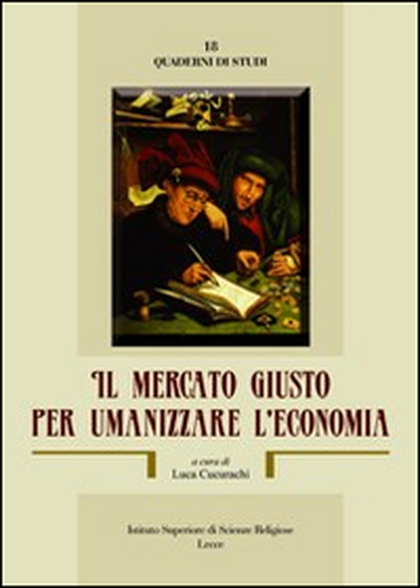 Il mercato giusto per umanizzare l'economia - Librerie.coop Il mercato giusto per umanizzare l'economia - Librerie.coop