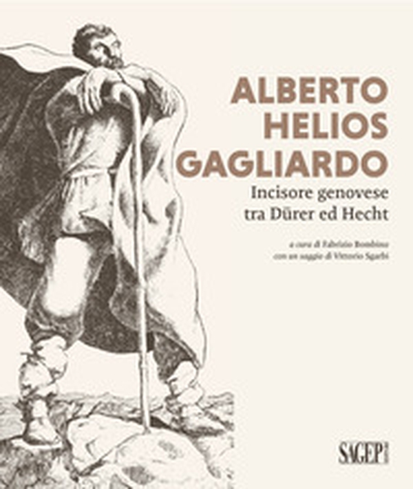 Alberto Helios Gagliardo. Incisore genovese tra Dürer ed Hecht - Librerie.coop Alberto Helios Gagliardo. Incisore genovese tra Dürer ed Hecht - Librerie.coop