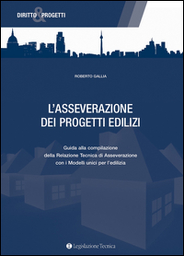 L'asseverazione dei progetti edilizi. Guida alla compilazione della relazione tecnica di asseverazione con i modelli unici per l'edilizia - Librerie.coop L'asseverazione dei progetti edilizi. Guida alla compilazione della relazione tecnica di asseverazione con i modelli unici per l'edilizia - Librerie.coop