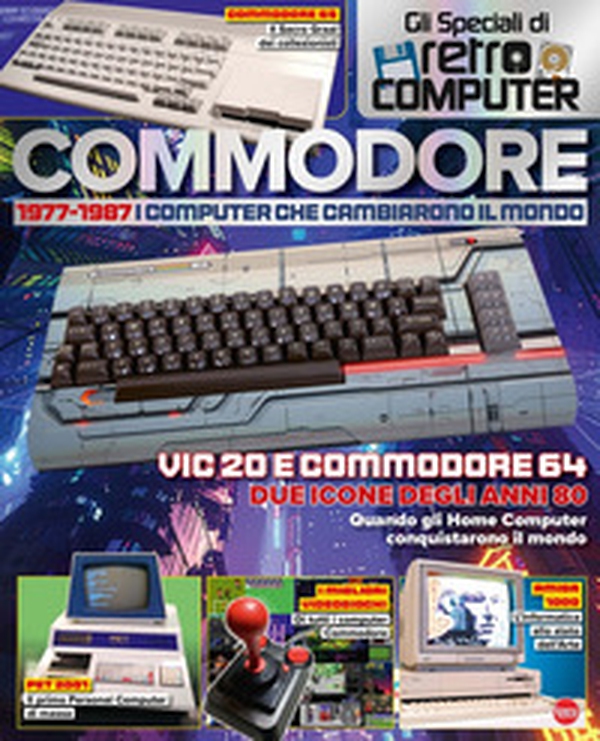 Commodore. 1977-1987. I computer che cambiarono il mondo. Gli speciali di Retro Computer - Librerie.coop Commodore. 1977-1987. I computer che cambiarono il mondo. Gli speciali di Retro Computer - Librerie.coop