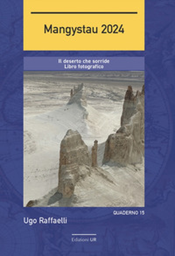 Mangystau 2024. Il deserto che sorride. Libro fotografico - Librerie.coop Mangystau 2024. Il deserto che sorride. Libro fotografico - Librerie.coop
