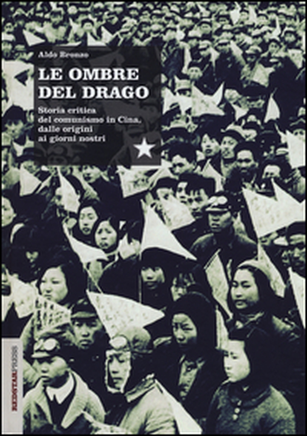 Le ombre del drago. Storia critica del comunismo in Cina, dalle origini ai giorni nostri - Librerie.coop Le ombre del drago. Storia critica del comunismo in Cina, dalle origini ai giorni nostri - Librerie.coop
