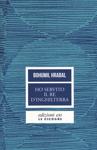 Ho servito il re d'Inghilterra - Librerie.coop