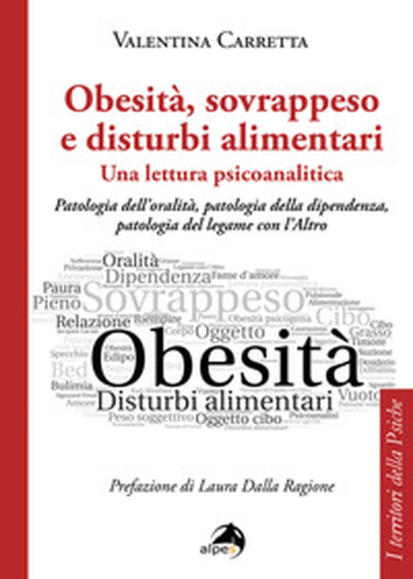 Obesità, sovrappeso e disturbi alimentari: una lettura psicoanalitica. Patologia dell'oralità, patologia della dipendenza, patologia del legame con l'altro - Librerie.coop Obesità, sovrappeso e disturbi alimentari: una lettura psicoanalitica. Patologia dell'oralità, patologia della dipendenza, patologia del legame con l'altro - Librerie.coop