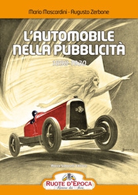 L'automobile nella pubblicità. 1898-1930 - Librerie.coop
