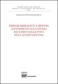 Pregiudizialità e rinvio (contributo allo studio dei limiti soggettivi dell'accertamento) - Librerie.coop