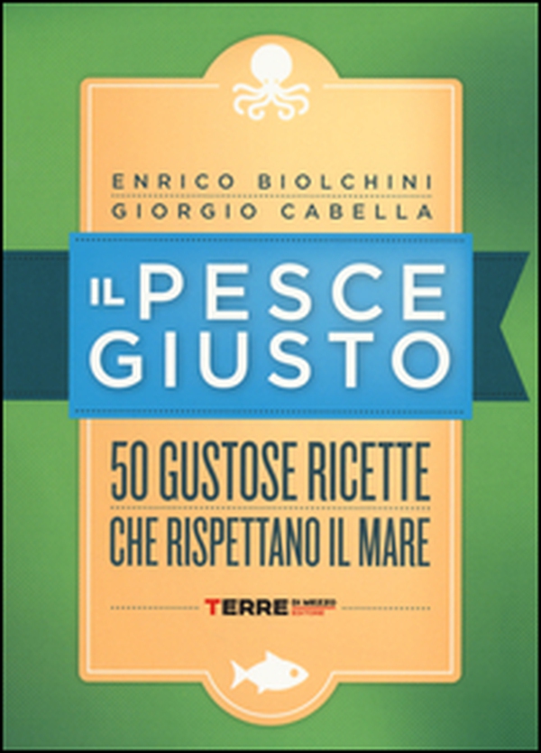 Il pesce giusto. 50 gustose ricette che rispettano il mare - Librerie.coop Il pesce giusto. 50 gustose ricette che rispettano il mare - Librerie.coop