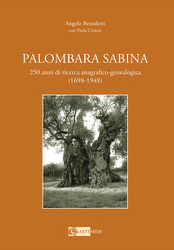 Palombara Sabina. 250 anni di ricerca anagrafico-genealogica (1698-1948) - Librerie.coop Palombara Sabina. 250 anni di ricerca anagrafico-genealogica (1698-1948) - Librerie.coop