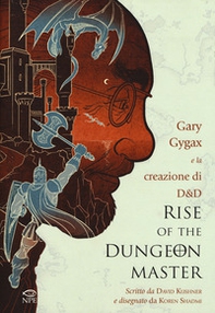Rise of the Dungeon Master. Gary Gygax e la creazione di Dungeons & Dragons - Librerie.coop