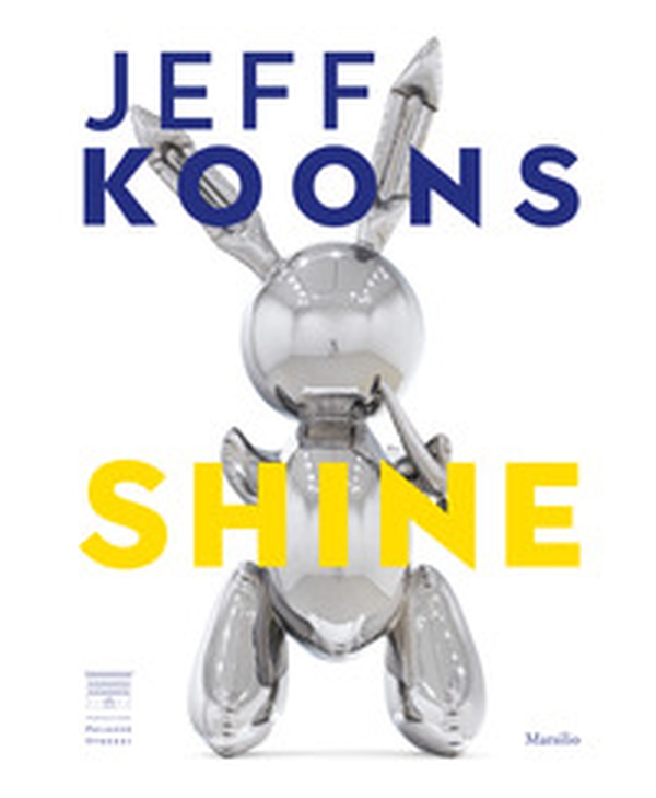 Jeff Koons. Shine - Librerie.coop Jeff Koons. Shine - Librerie.coop