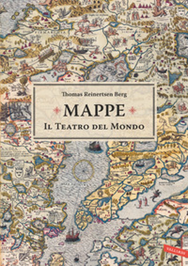 Mappe. Il teatro del mondo - Librerie.coop Mappe. Il teatro del mondo - Librerie.coop