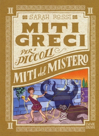 Miti del mistero. Miti greci per i piccoli - Librerie.coop