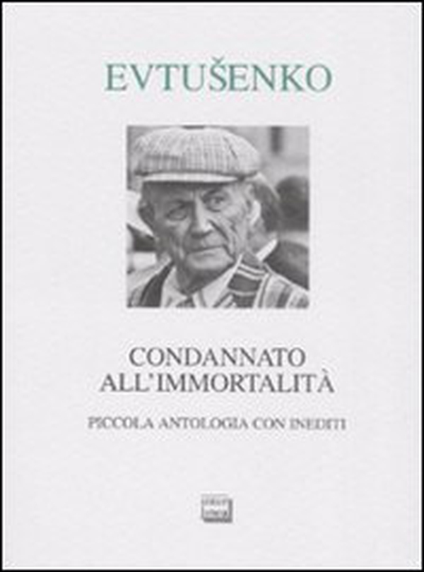 Condannato all'immortalità. Piccola antologia con inediti - Librerie.coop Condannato all'immortalità. Piccola antologia con inediti - Librerie.coop