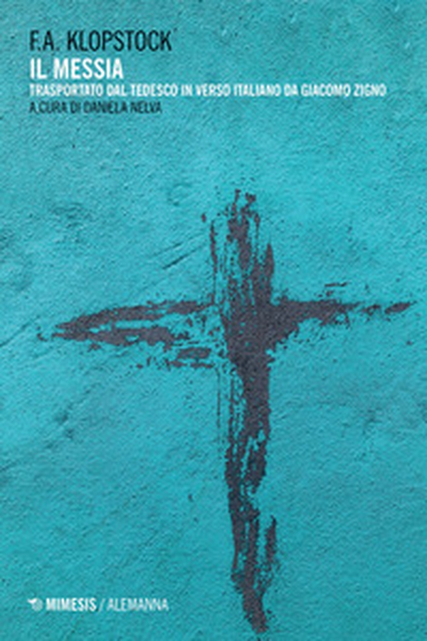 Il messia. Trasportato dal tedesco in verso italiano da Giacomo Zigno - Librerie.coop Il messia. Trasportato dal tedesco in verso italiano da Giacomo Zigno - Librerie.coop