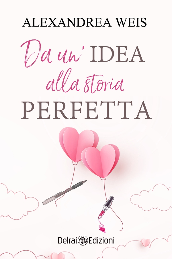 Da un'idea alla storia perfetta - Librerie.coop Da un'idea alla storia perfetta - Librerie.coop