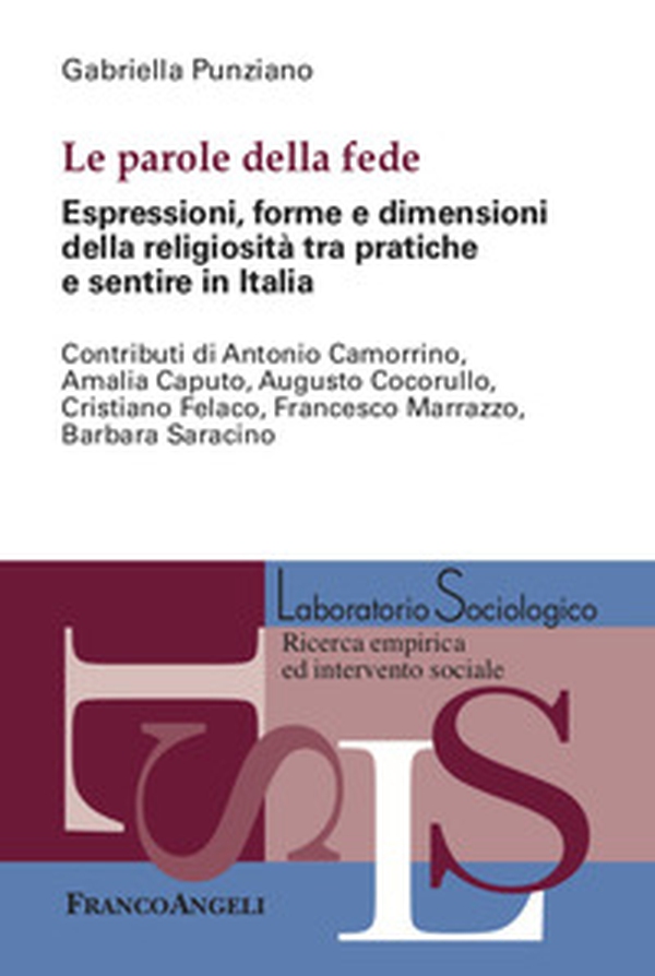 Le parole della fede. Espressioni, forme e dimensioni della religiosità tra pratiche e sentire in Italia - Librerie.coop Le parole della fede. Espressioni, forme e dimensioni della religiosità tra pratiche e sentire in Italia - Librerie.coop
