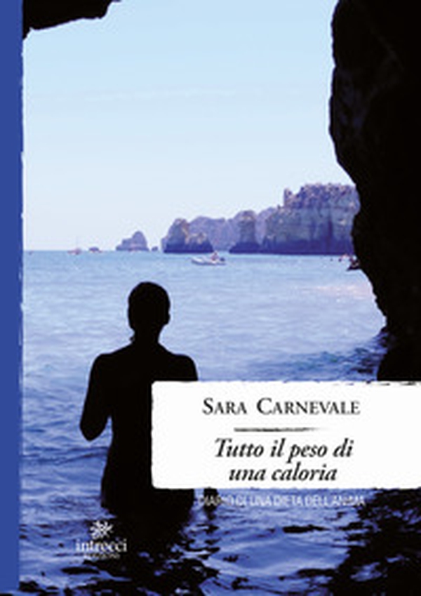Tutto il peso di una caloria. Diario di una dieta dell'anima - Librerie.coop Tutto il peso di una caloria. Diario di una dieta dell'anima - Librerie.coop