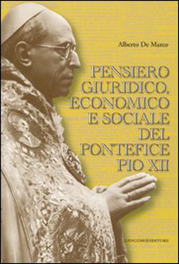 Pensiero giuridico, economico e sociale del pontefice Pio XII - Librerie.coop Pensiero giuridico, economico e sociale del pontefice Pio XII - Librerie.coop