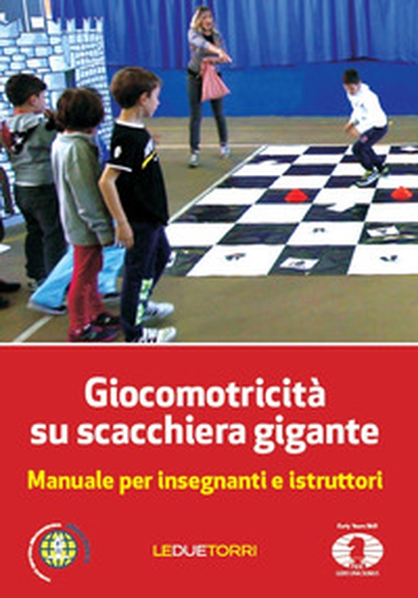 Giocomotricità su scacchiera gigante. Manuale per insegnanti e istruttori - Librerie.coop Giocomotricità su scacchiera gigante. Manuale per insegnanti e istruttori - Librerie.coop