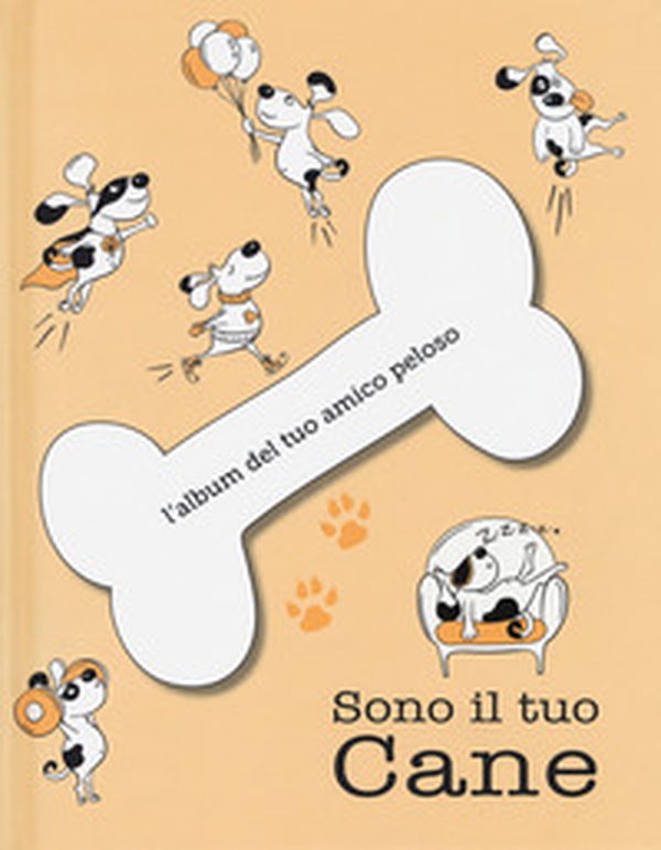 Sono il tuo cane. L'album del tuo amico peloso - Librerie.coop Sono il tuo cane. L'album del tuo amico peloso - Librerie.coop