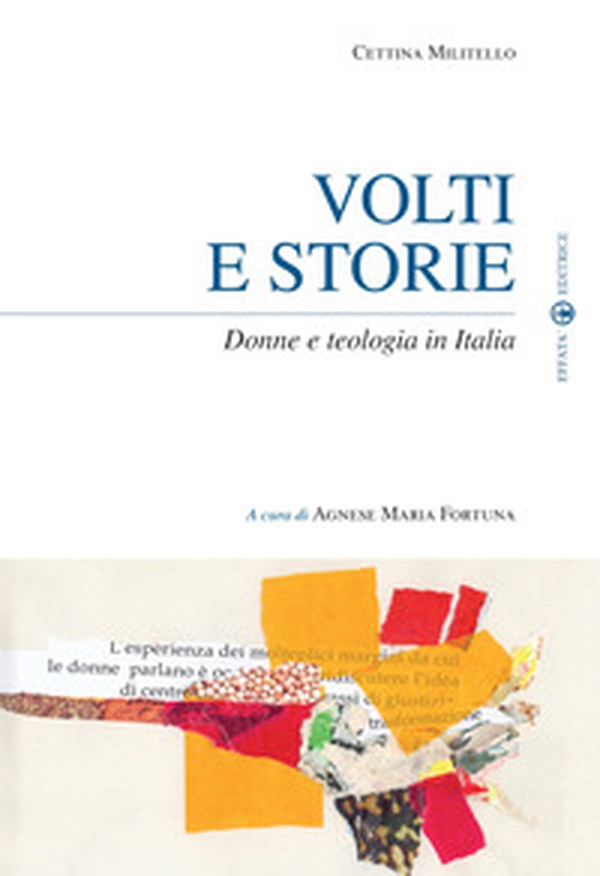 Volti e storie. Donne e teologia in Italia - Librerie.coop Volti e storie. Donne e teologia in Italia - Librerie.coop