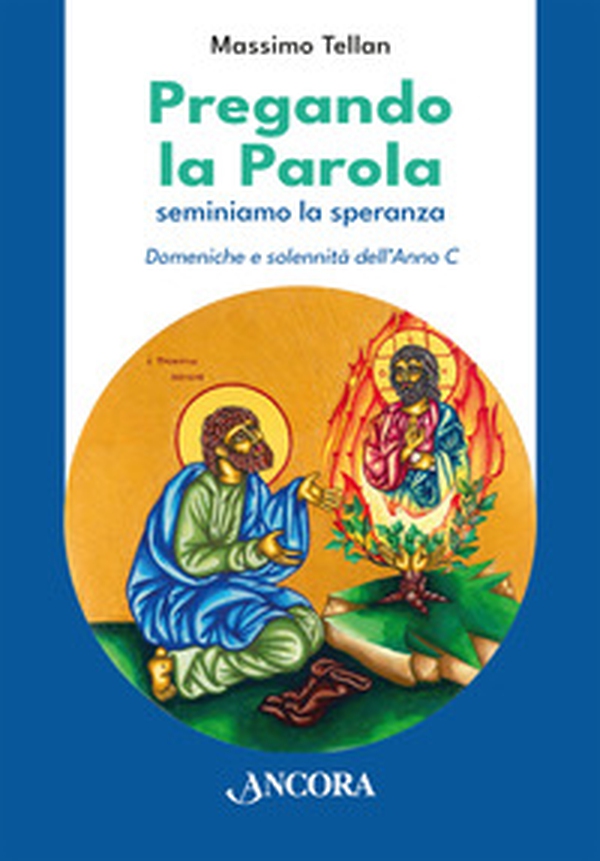 Pregando la parola. Seminiamo la speranza. Domeniche e solennità dell'Anno C - Librerie.coop Pregando la parola. Seminiamo la speranza. Domeniche e solennità dell'Anno C - Librerie.coop