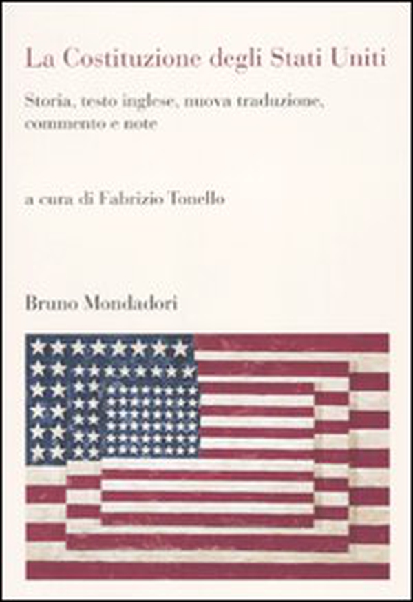 La Costituzione degli Stati Uniti. Storia, testo inglese, nuova traduzione, commento e note - Librerie.coop La Costituzione degli Stati Uniti. Storia, testo inglese, nuova traduzione, commento e note - Librerie.coop