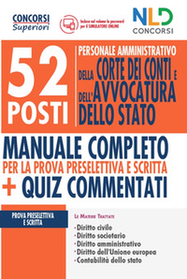 Concorso 52 posti per personale amministrativo. Corte dei Conti e Avvocatura dello Stato. Manuale completo prove preselettive e scritte + Quiz commentati - Librerie.coop Concorso 52 posti per personale amministrativo. Corte dei Conti e Avvocatura dello Stato. Manuale completo prove preselettive e scritte + Quiz commentati - Librerie.coop