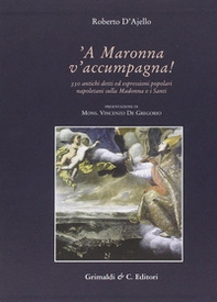 A Maronna v'accumpagna. Antichi detti ed espressioni popolari riferiti alla Madonna e ai santi - Librerie.coop