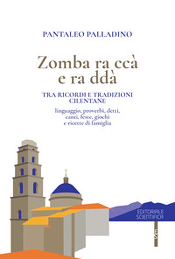 Zomba ra ccà e ra ddà. Tra ricordi e tradizioni cilentane - Librerie.coop Zomba ra ccà e ra ddà. Tra ricordi e tradizioni cilentane - Librerie.coop