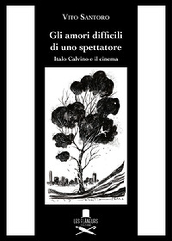 Gli amori difficili di uno spettatore. Italo Calvino e il cinema - Librerie.coop Gli amori difficili di uno spettatore. Italo Calvino e il cinema - Librerie.coop