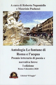 Le fontane di Roma e l'acqua. Premio letterario di poesia e narrativa breve. 1ª edizione - Librerie.coop