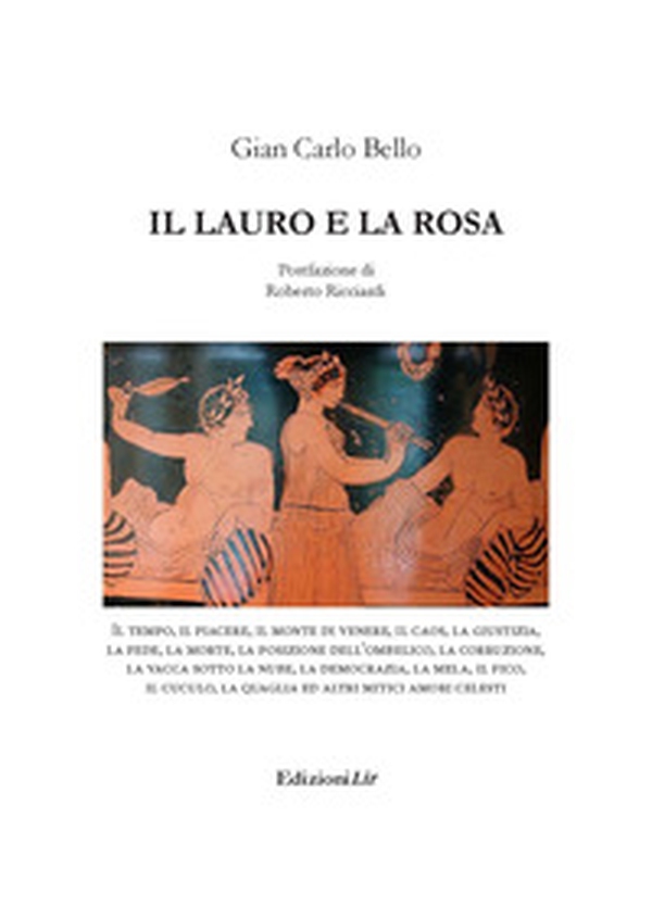 Il lauro e la rosa - Librerie.coop Il lauro e la rosa - Librerie.coop
