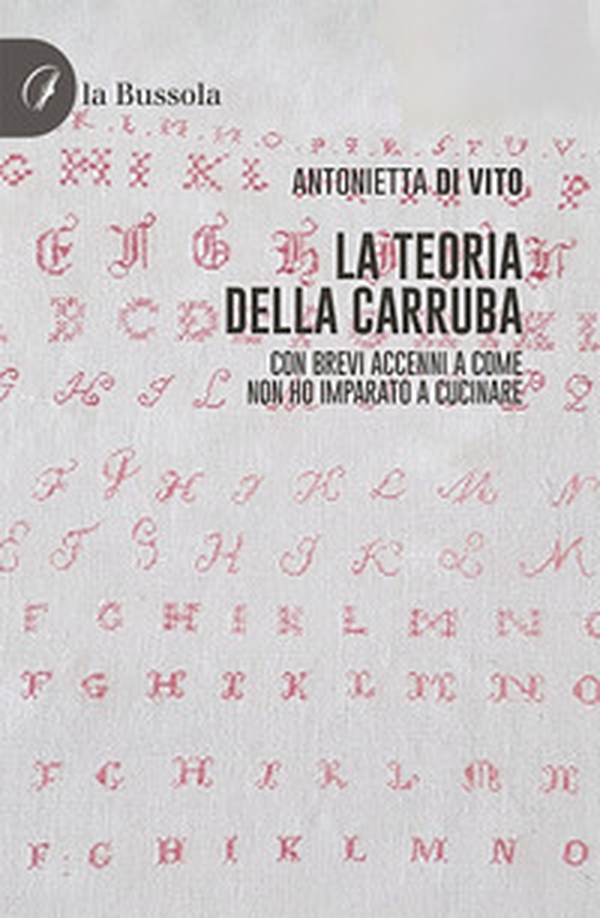 La teoria della carruba. Con brevi accenni a come non ho imparato a cucinare - Librerie.coop La teoria della carruba. Con brevi accenni a come non ho imparato a cucinare - Librerie.coop