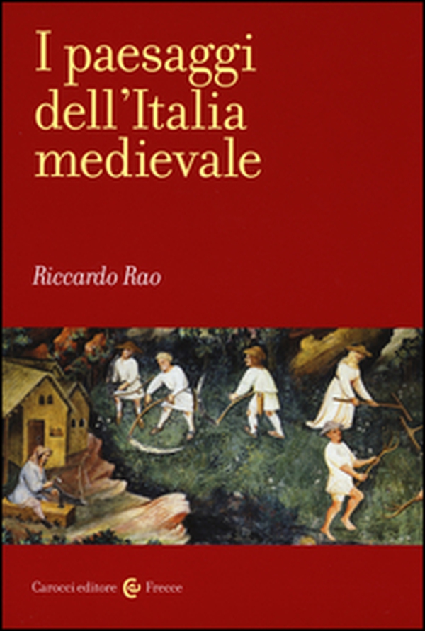 I paesaggi dell'Italia medievale - Librerie.coop I paesaggi dell'Italia medievale - Librerie.coop
