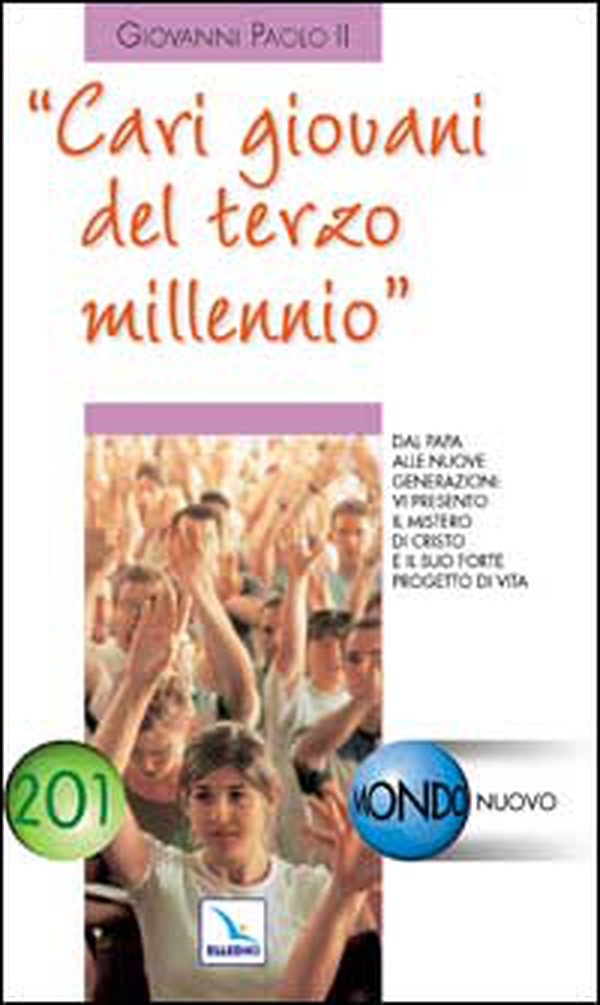 Cari giovani del Terzo Millennio. Dal Papa alle nuove generazioni: vi presento il mistero di Cristo - Librerie.coop Cari giovani del Terzo Millennio. Dal Papa alle nuove generazioni: vi presento il mistero di Cristo - Librerie.coop