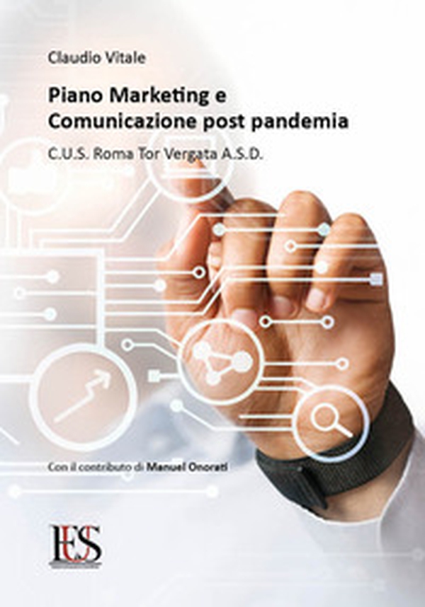 Piano marketing e comunicazione post pandemia. CUS Roma Tor Vergata. Con il contributo di Manuel Onorati - Librerie.coop Piano marketing e comunicazione post pandemia. CUS Roma Tor Vergata. Con il contributo di Manuel Onorati - Librerie.coop