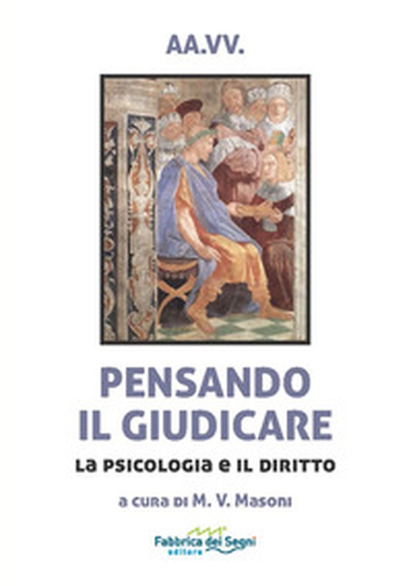 Pensando il giudicare. La psicologia e il diritto - Librerie.coop Pensando il giudicare. La psicologia e il diritto - Librerie.coop
