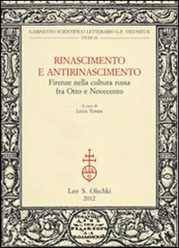 Rinascimento e Antirinascimento. Firenze nella cultura russa fra Otto e Novecento - Librerie.coop Rinascimento e Antirinascimento. Firenze nella cultura russa fra Otto e Novecento - Librerie.coop