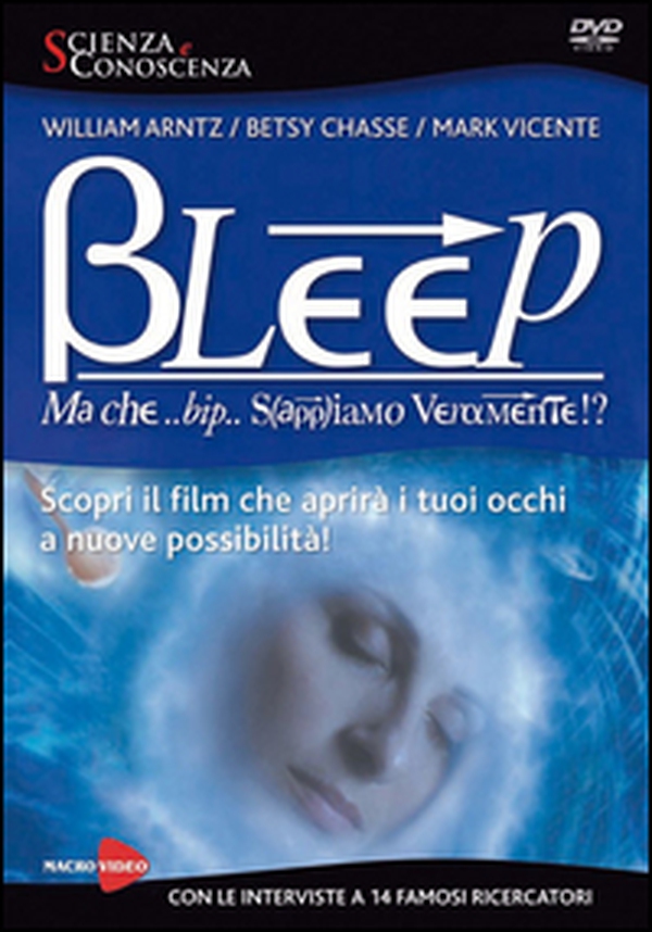 Bleep. Ma che bip sappiamo veramente? DVD - Librerie.coop Bleep. Ma che bip sappiamo veramente? DVD - Librerie.coop