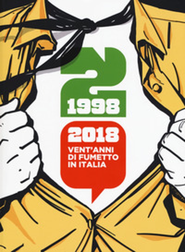 1998-2018: vent'anni di fumetto in Italia. Catalogo della mostra (Napoli, 28 aprile-1 maggio 2018) - Librerie.coop 1998-2018: vent'anni di fumetto in Italia. Catalogo della mostra (Napoli, 28 aprile-1 maggio 2018) - Librerie.coop