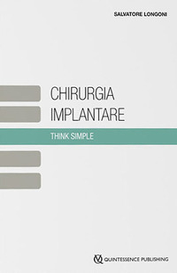 Chirurgia implantare. Think simple - Librerie.coop Chirurgia implantare. Think simple - Librerie.coop
