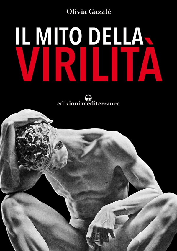 Il mito della virilità - Librerie.coop Il mito della virilità - Librerie.coop