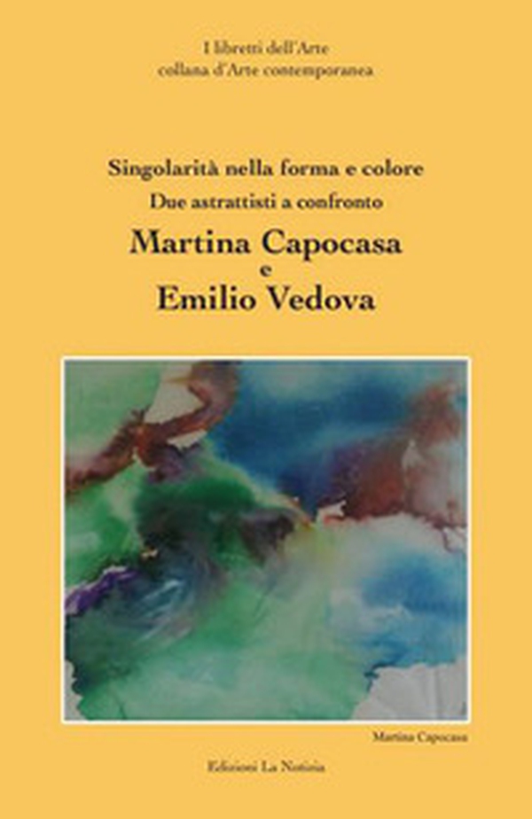 Due astrattisti a confronto. Martina Capocasa e Emilio Vedova - Librerie.coop Due astrattisti a confronto. Martina Capocasa e Emilio Vedova - Librerie.coop