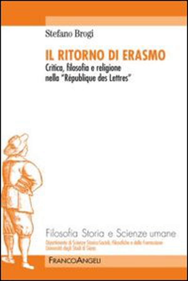 Il ritorno di Erasmo. Critica, filosofia e religione nella «République des Lettres» - Librerie.coop Il ritorno di Erasmo. Critica, filosofia e religione nella «République des Lettres» - Librerie.coop